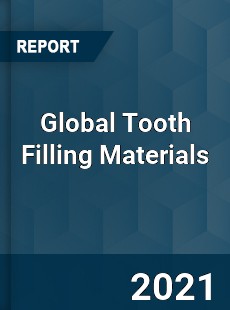 Global Tooth Filling Materials Market