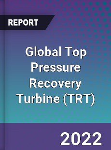 Global Top Pressure Recovery Turbine Market