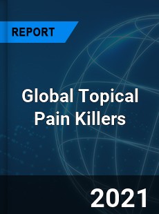 Global Topical Pain Killers Market