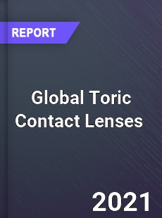 Global Toric Contact Lenses Market