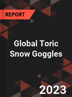 Global Toric Snow Goggles Industry