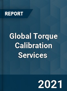 Global Torque Calibration Services Market