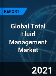 Global Total Fluid Management Market