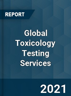 Global Toxicology Testing Services Market