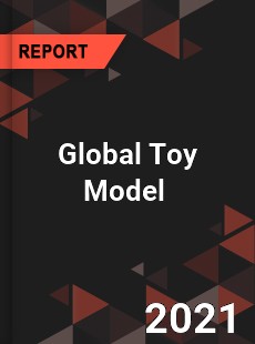 Global Toy Model Market