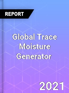 Global Trace Moisture Generator Market