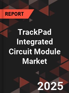 Global TrackPad Integrated Circuit Module Market