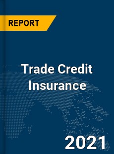 Global Trade Credit Insurance Market