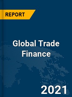 Global Trade Finance Market
