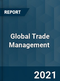 Global Trade Management Market