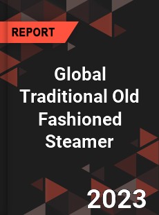 Global Traditional Old Fashioned Steamer Industry