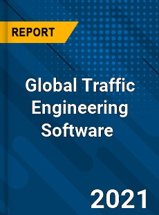 Global Traffic Engineering Software Market