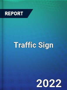 Global Traffic Sign Market