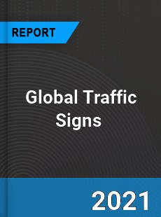 Global Traffic Signs Market