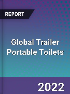 Global Trailer Portable Toilets Market