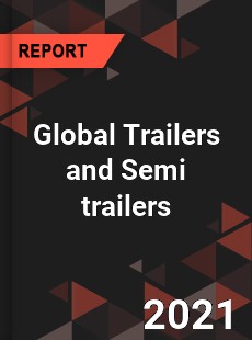 Global Trailers and Semi trailers Market