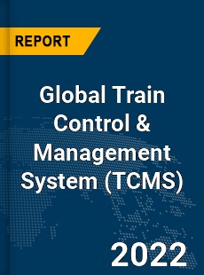 Global Train Control & Management System Market