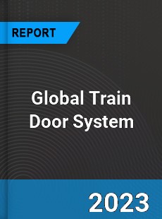 Global Train Door System Market
