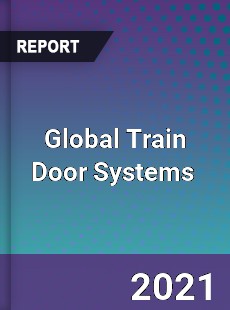 Global Train Door Systems Market