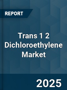 Global Trans 1 2 Dichloroethylene Market