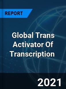 Global Trans Activator Of Transcription Market