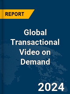 Global Transactional Video on Demand Market