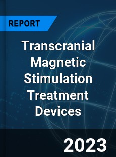 Global Transcranial Magnetic Stimulation Treatment Devices Market