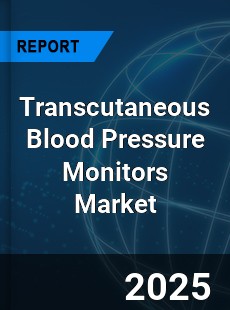 Global Transcutaneous Blood Pressure Monitors Outlook