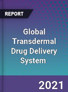 Global Transdermal Drug Delivery System Market