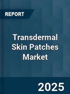 Global Transdermal Skin Patches Market