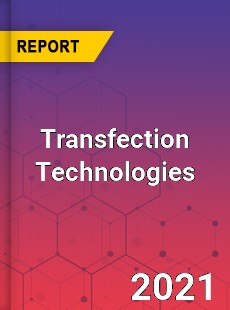 Global Transfection Technologies Market