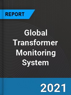 Global Transformer Monitoring System Market