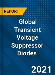 Global Transient Voltage Suppressor Diodes Market