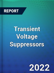 Global Transient Voltage Suppressors Market