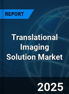 Global Translational Imaging Solution Outlook