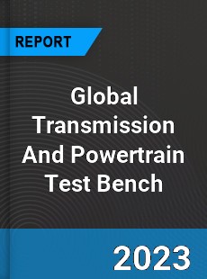 Global Transmission And Powertrain Test Bench Industry