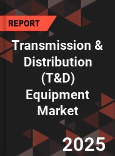 Global Transmission & Distribution Equipment Market