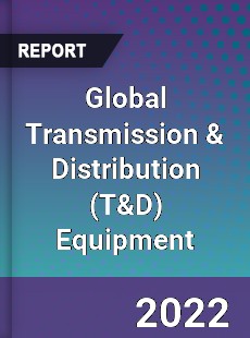 Global Transmission amp Distribution Equipment Market