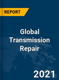 Global Transmission Repair Market