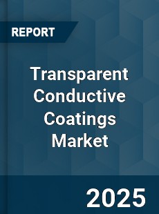 Global Transparent Conductive Coatings Market
