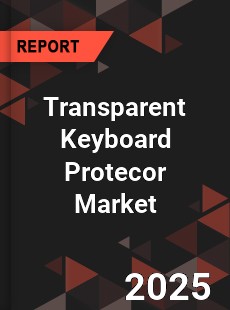 Global Transparent Keyboard Protecor Market