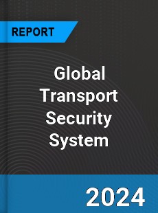 Global Transport Security System Industry