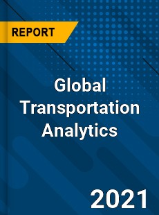 Global Transportation Analytics Market