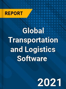 Global Transportation and Logistics Software Market