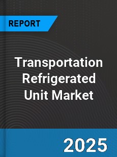 Global Transportation Refrigerated Unit Market