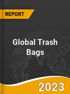 Global Trash Bags Market