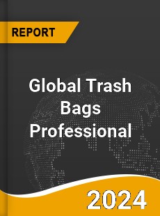 Global Trash Bags Professional Market