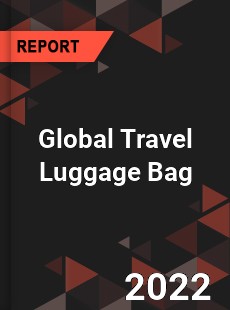 Global Travel Luggage Bag Market