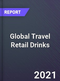 Global Travel Retail Drinks Market