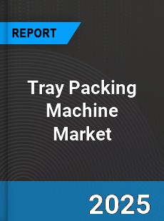 Global Tray Packing Machine Market